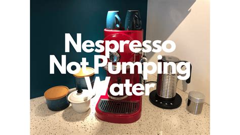 nespresso machine not pumping water|Nespresso Machine Won’t Pump Water 